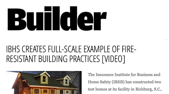 IBHS…constructed two test homes at its facility in Richburg, S.C., to find out how the building industry can make structures more fire resistant.