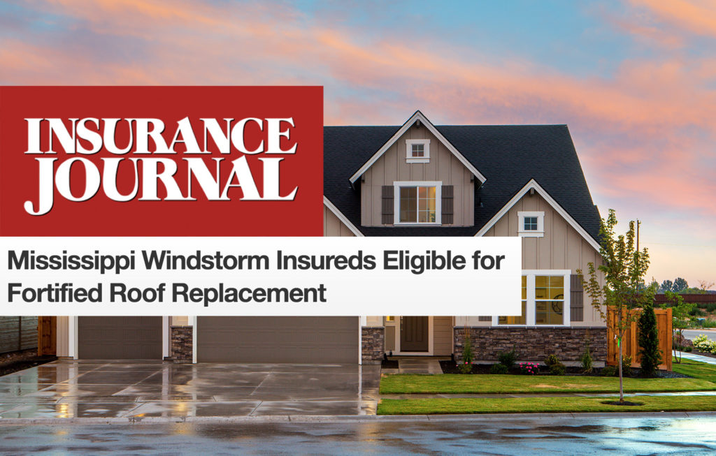 Mississippi Windstorm Underwriting Association now provides a FORTIFIED Roof endorsement on eligible new and renewing policies.
