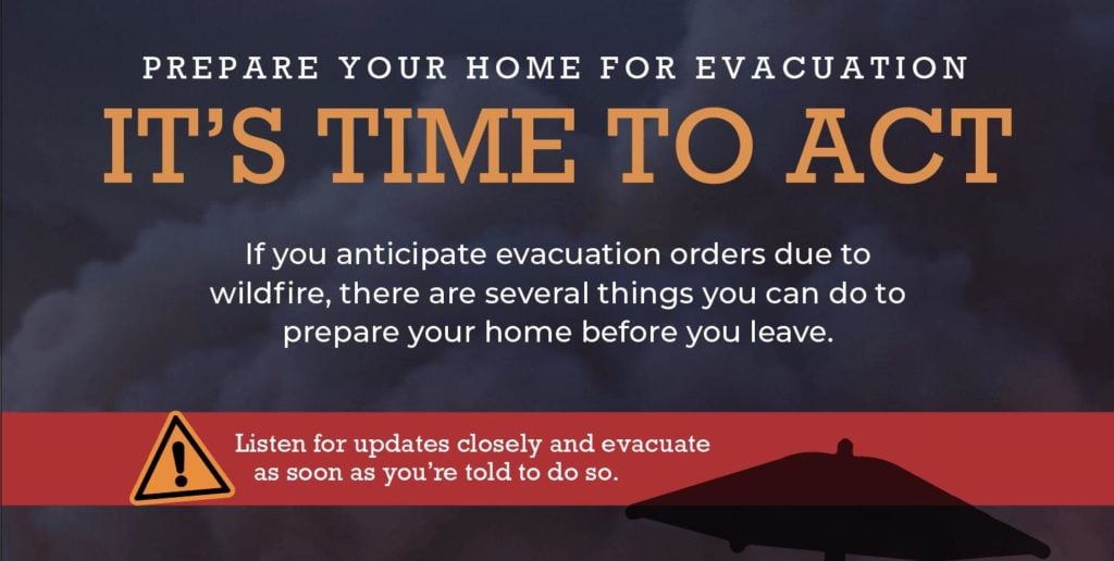 If you anticipate evacuation orders due to wildfire, there are several things you can do to prepare your home before you leave.

Guidance for homeowners on DisasterSafety.org »